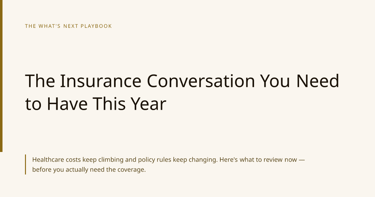 The Insurance Conversation You Need to Have This Year | The What's Next ...